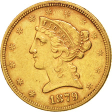 Vereinigte Staaten,Coronet Head,$5,Half Eagle,1879,Philadelphia,AU(50-53),KM 101