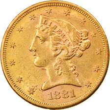 Moneta, USA, Coronet Head, $5, Half Eagle, 1881, San Francisco, AU(50-53)